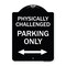 Signmission Physically Challenged Parking Only Heavy-Gauge Aluminum Architectural Sign, 24" x 18", BW-1824-23305 A-DES-BW-1824-23305 - alternate 1